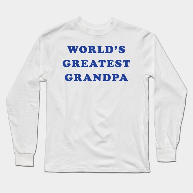 World's Greatest Grandpa Long Sleeve T-Shirt by tvshirts